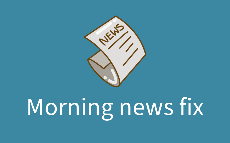 Monday morning news fix